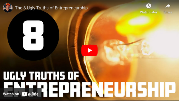 The 8 Ugly Truths of Entrepreneurship