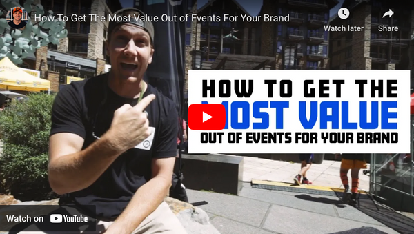 How to get the most value out of events for your brand.