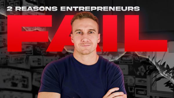 2 Reasons Entrepreneurs Fail